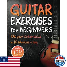Independently Published Iaerlllt B08gvgmv9m Guitar Exercises For Beginners 10x Skills In 10 Min A Day - Practice Guide Book
