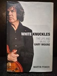 White Knuckles: The Life And Music Of Gary Moore By Martin Power. Fixed Price $19.99.