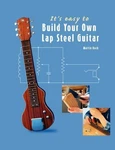 Martin Koch It's Easy To Build Your Own Lap Steel Guitar (paperback) (uk Import). Fixed Price $35.50.